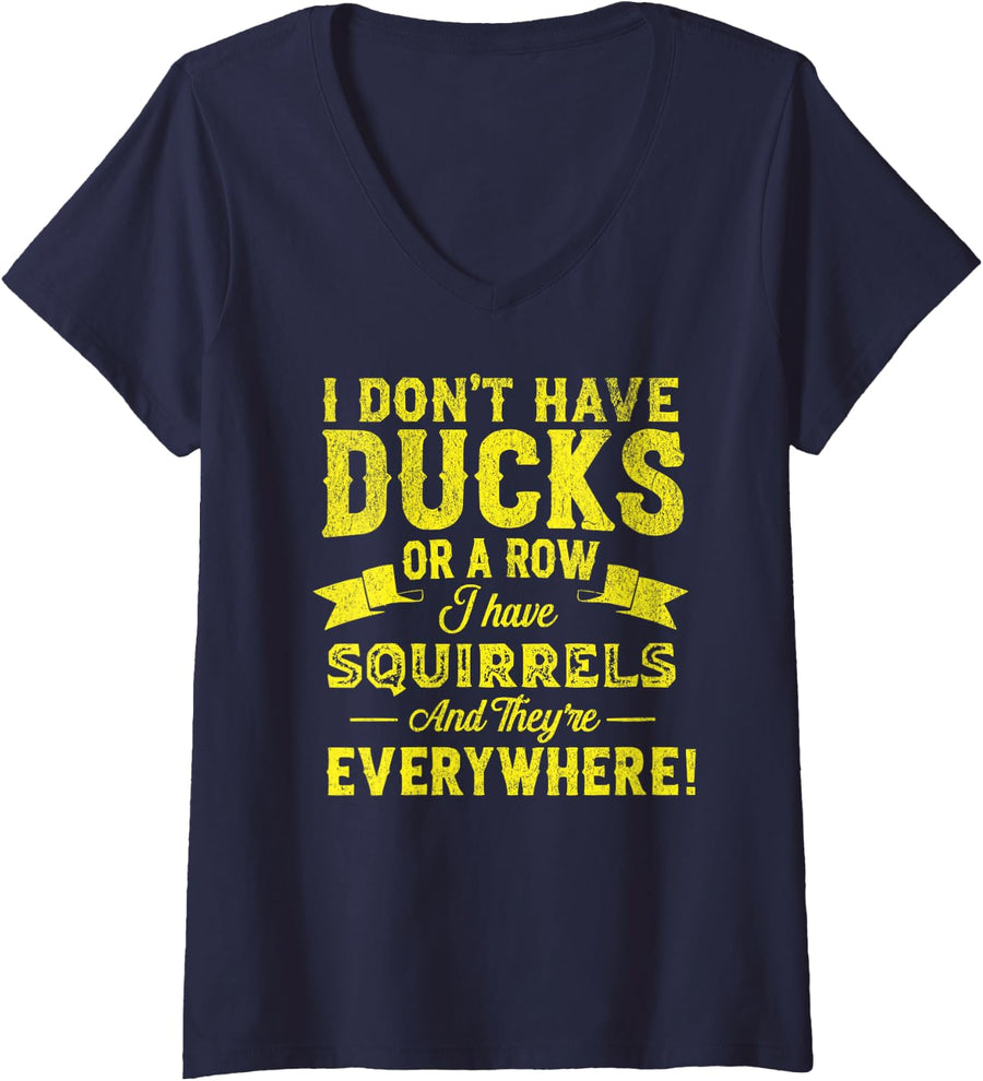 Women's I Don't Have Ducks Or A Row I Have Squirrels Funny ADHD Tee V-Neck T-Shirt - Navy Blue