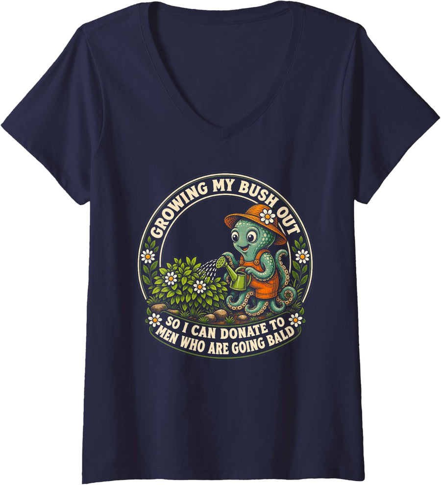 Women's Inappropriate Octopus Growing My Bush Out Funny Women Humor V-Neck T-Shirt - Navy Blue