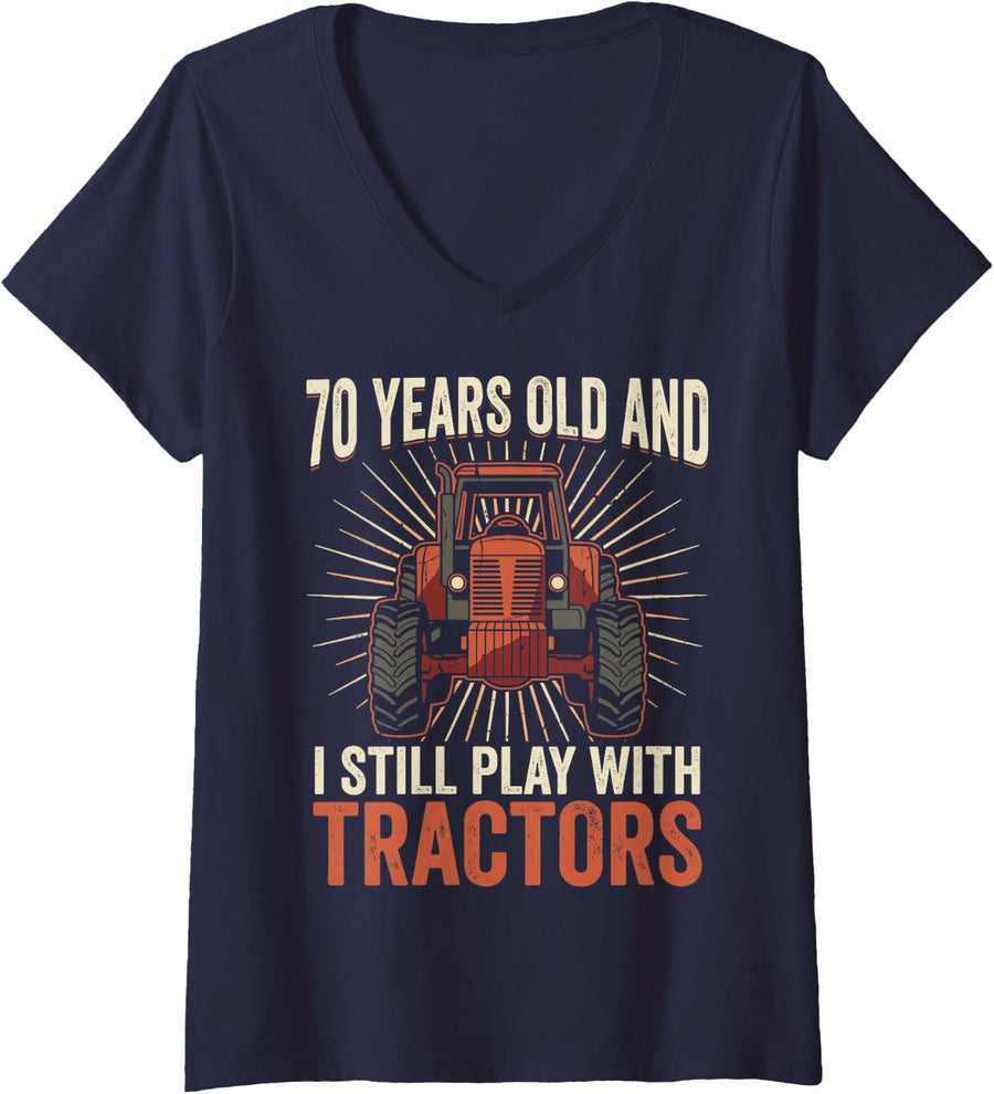 Women's 70 Years Old and I Still Play with Tractors Farmer Birthday V-Neck T-Shirt - Navy Blue