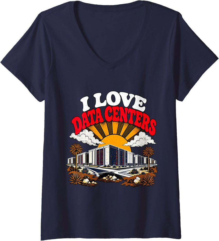 Women's I Love Data Centers Ironic AI Meme Quote Tech Humor V-Neck T-Shirt - Navy Blue