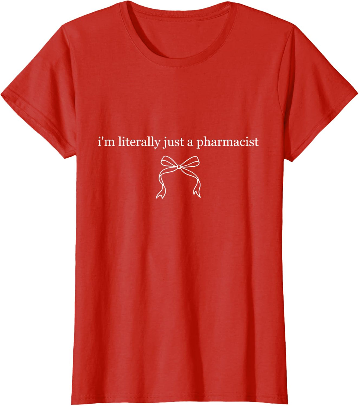 I’m Literally Just A Pharmacist Funny Pharmacy T-Shirt - Red