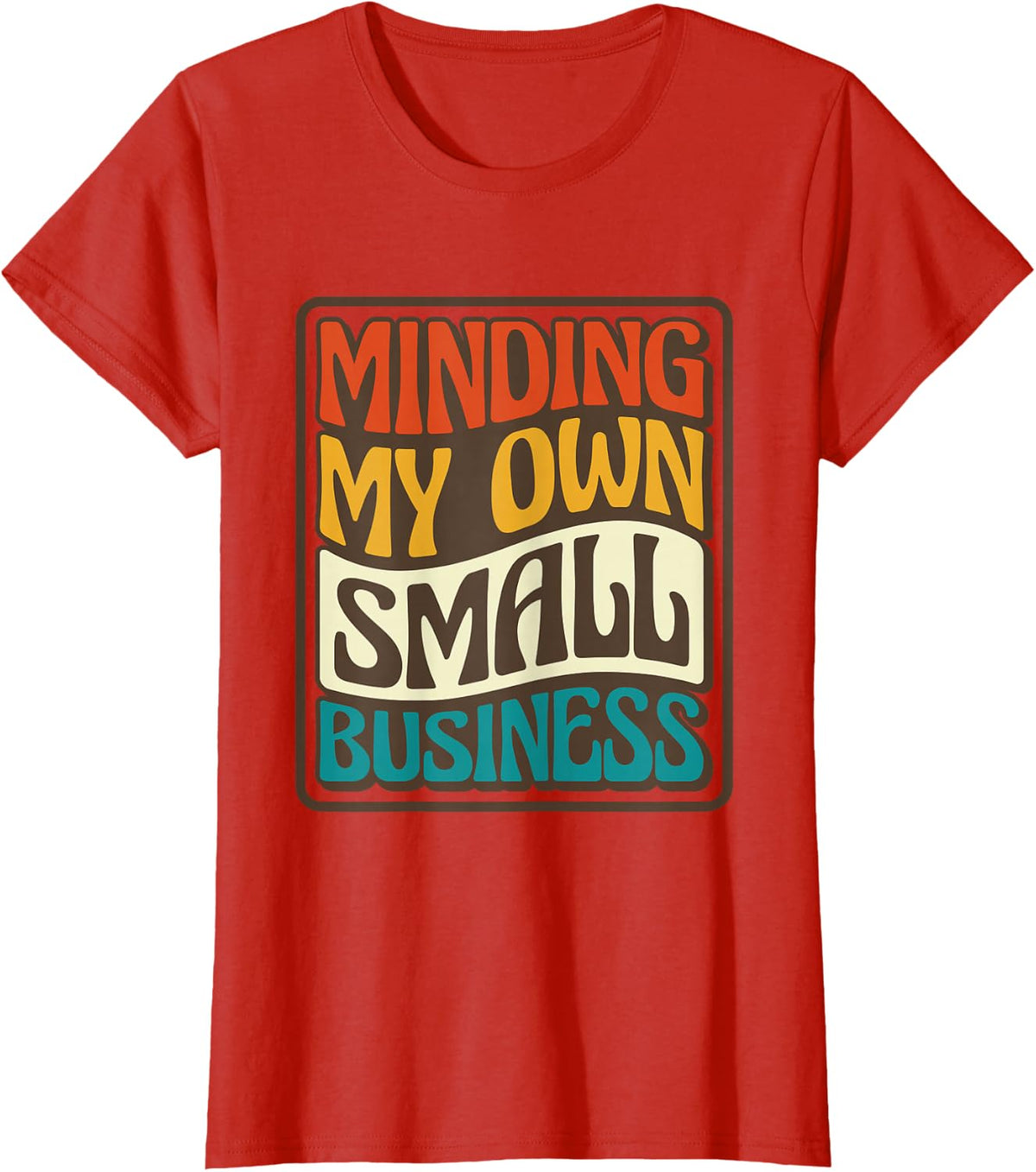Minding My Own Small Business, Business Owner T-Shirt - Red