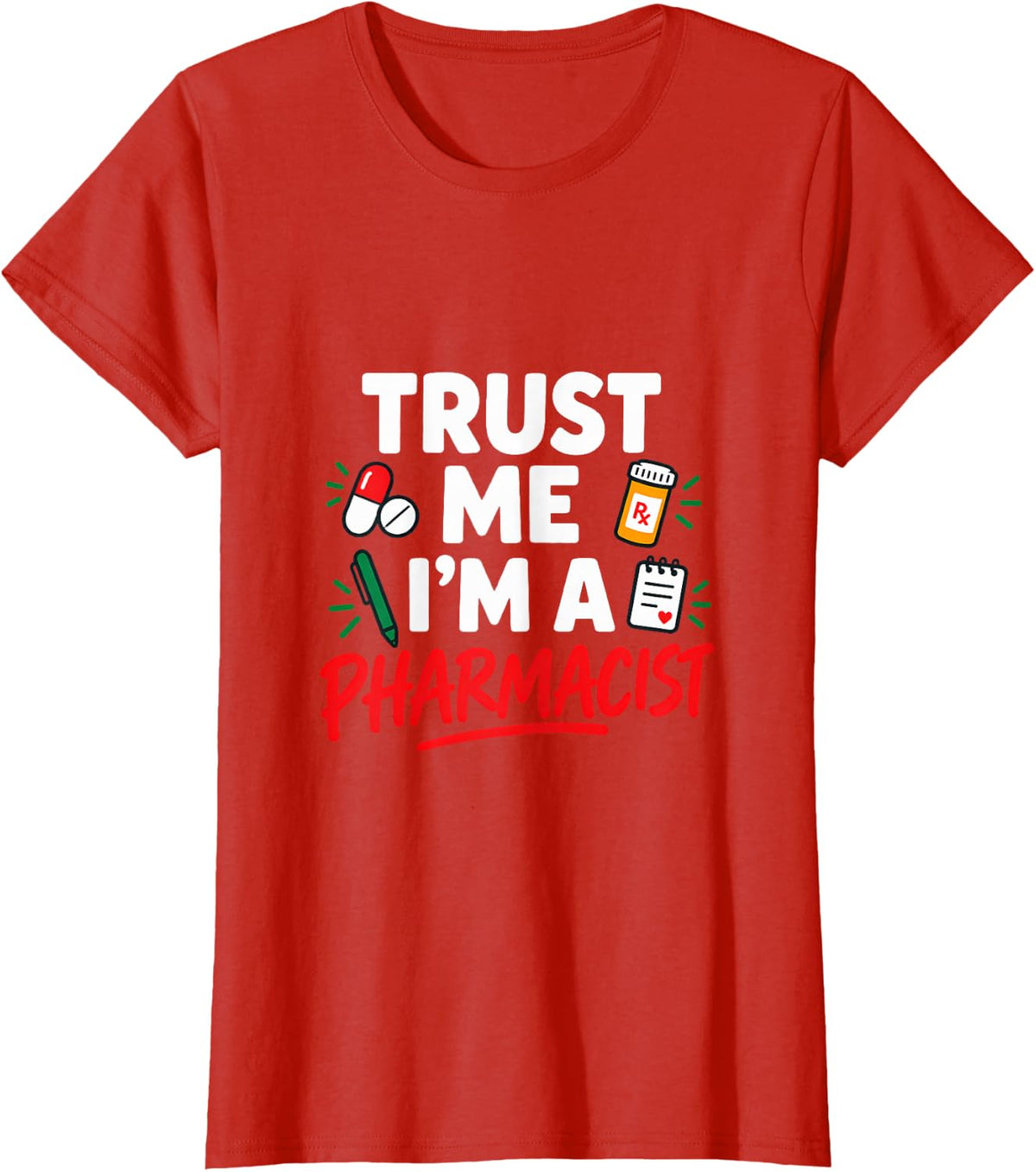 Trust Me I'm a Pharmacist T-Shirt - Red