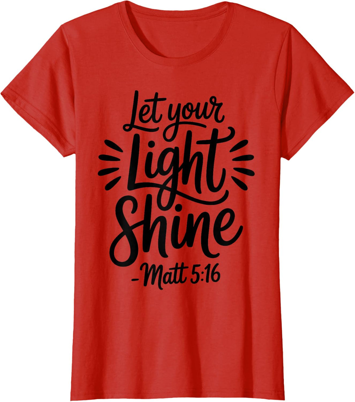 Let Your Light Shine Matthew 5:16 Christian T-Shirt - Red