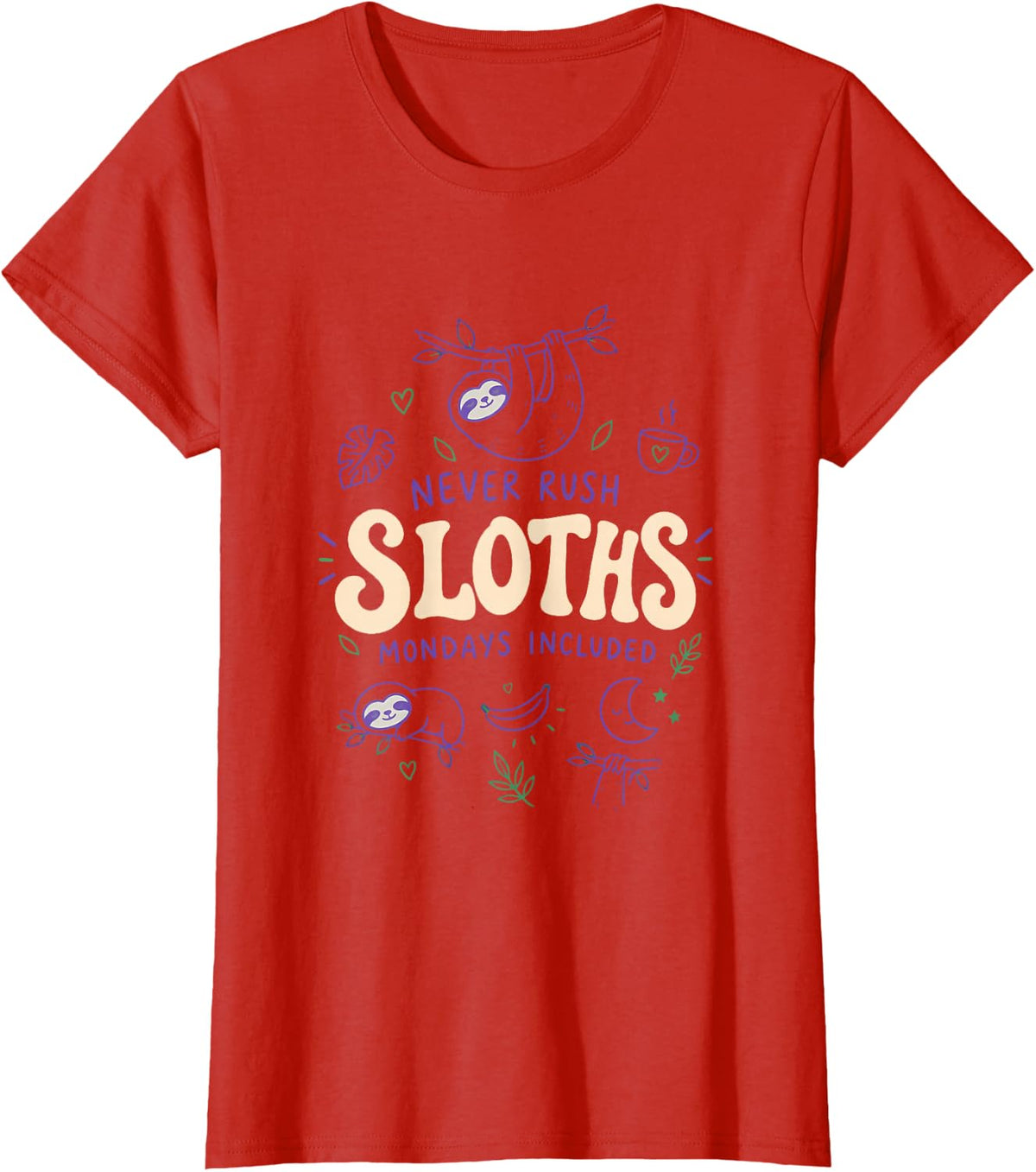 Sloths Never Rush Mondays Included Funny Wildlife T-Shirt - Red