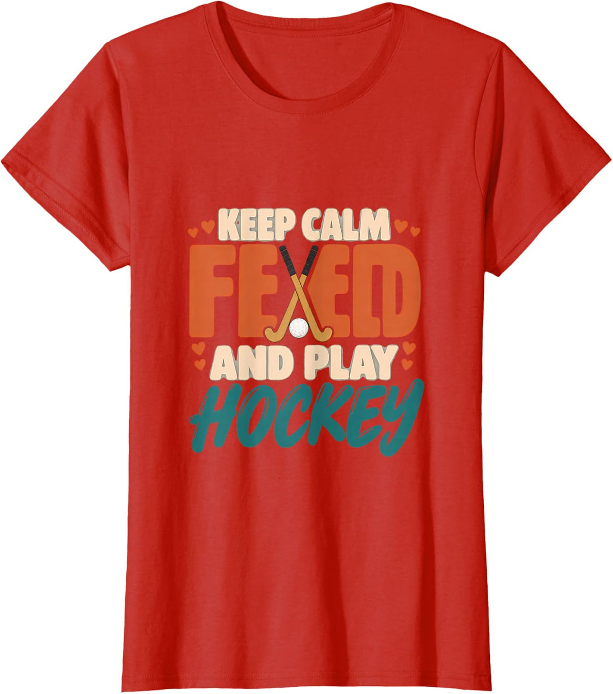 Keep Calm and Play Field Hockey Field Hockey Players Sports T-Shirt - Red