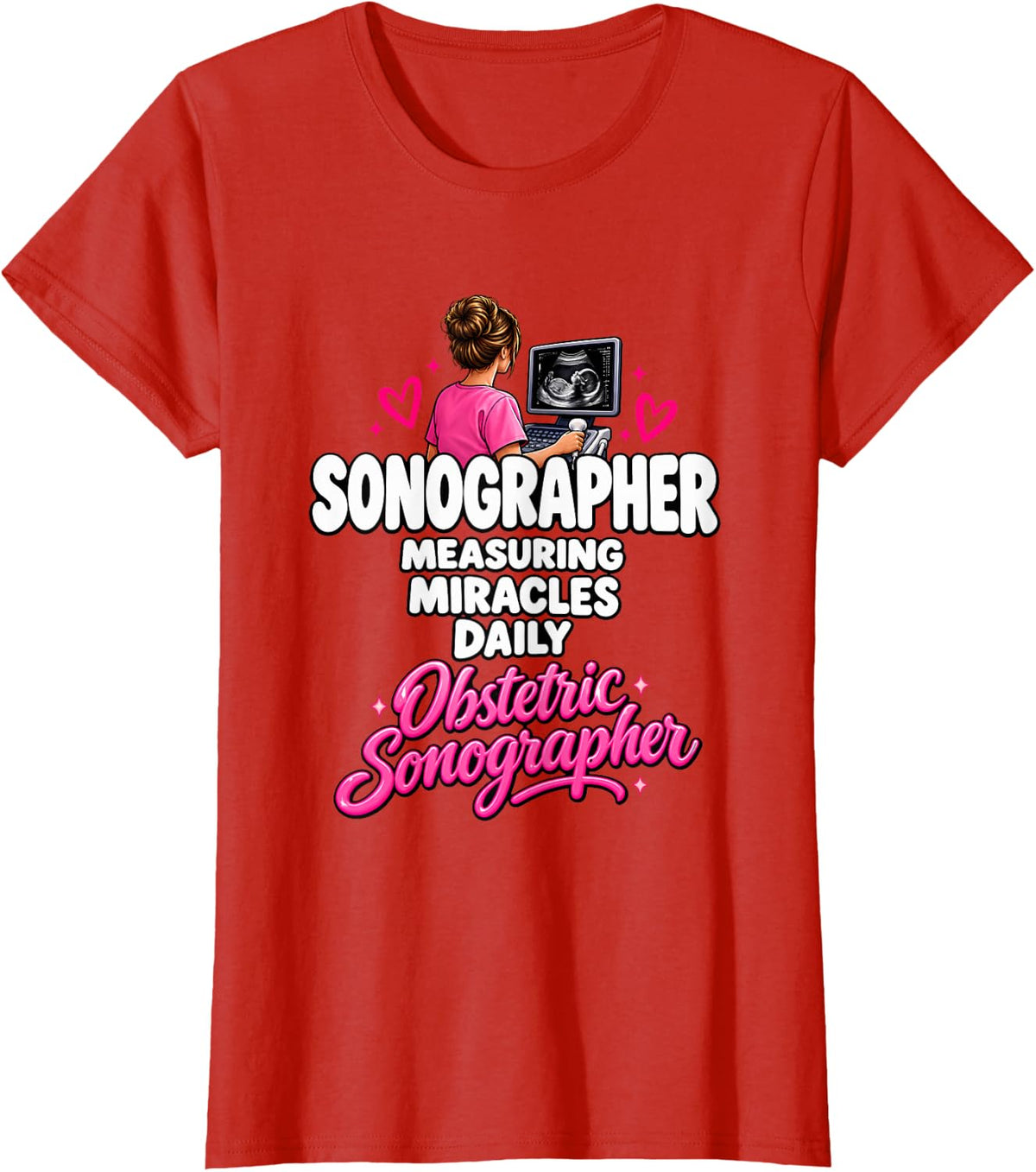 Sonographer Measuring Miracles Daily T-Shirt - Red