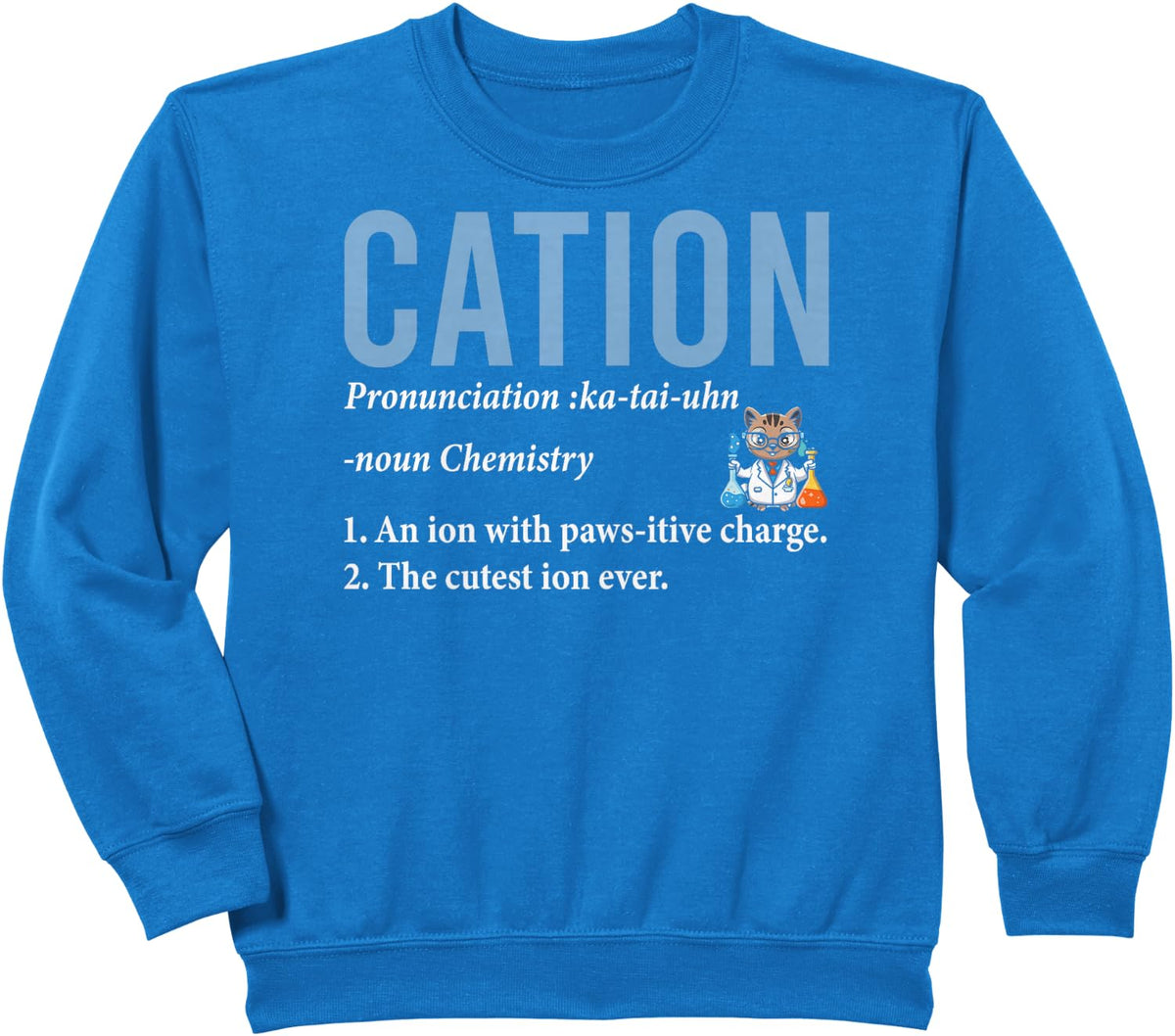 Cation Definition Chemistry Science Teacher Sweatshirt - Royal Blue