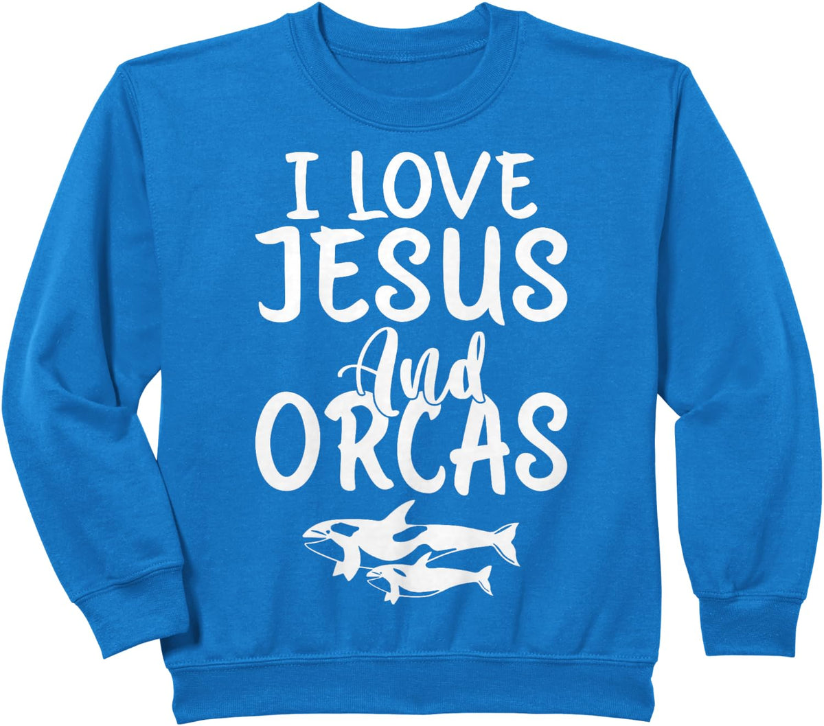 I love Jesus and Orcas Whale Sweatshirt - Royal Blue