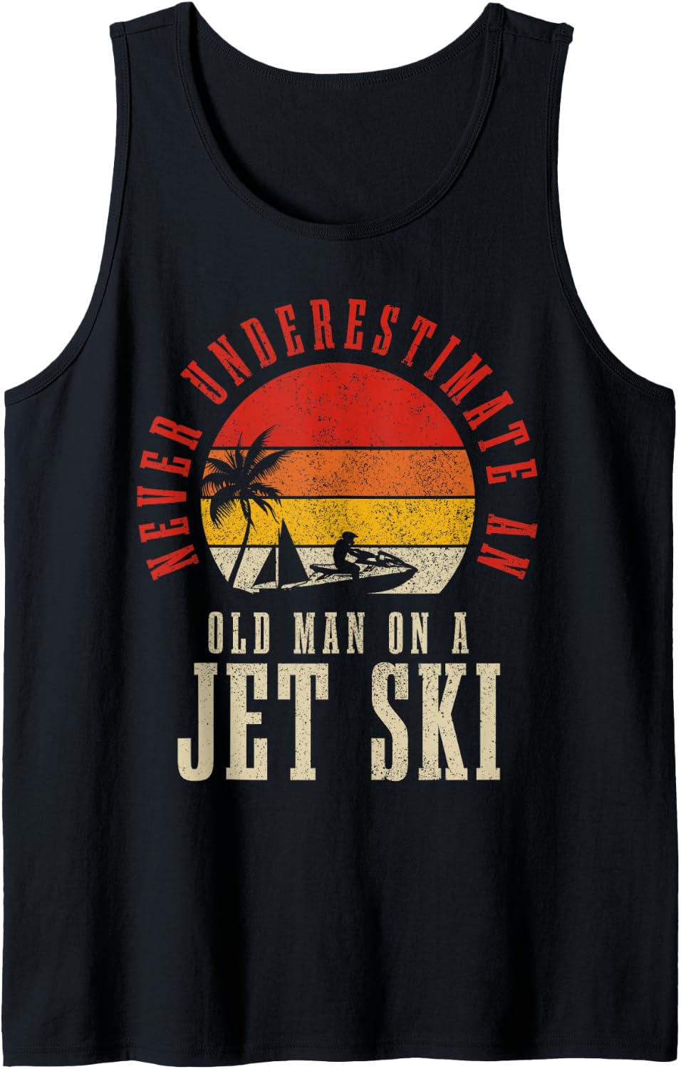 Mens Never Underestimate An Old Man On A Jet Ski Funny Jet Skiing Tank Top - Black