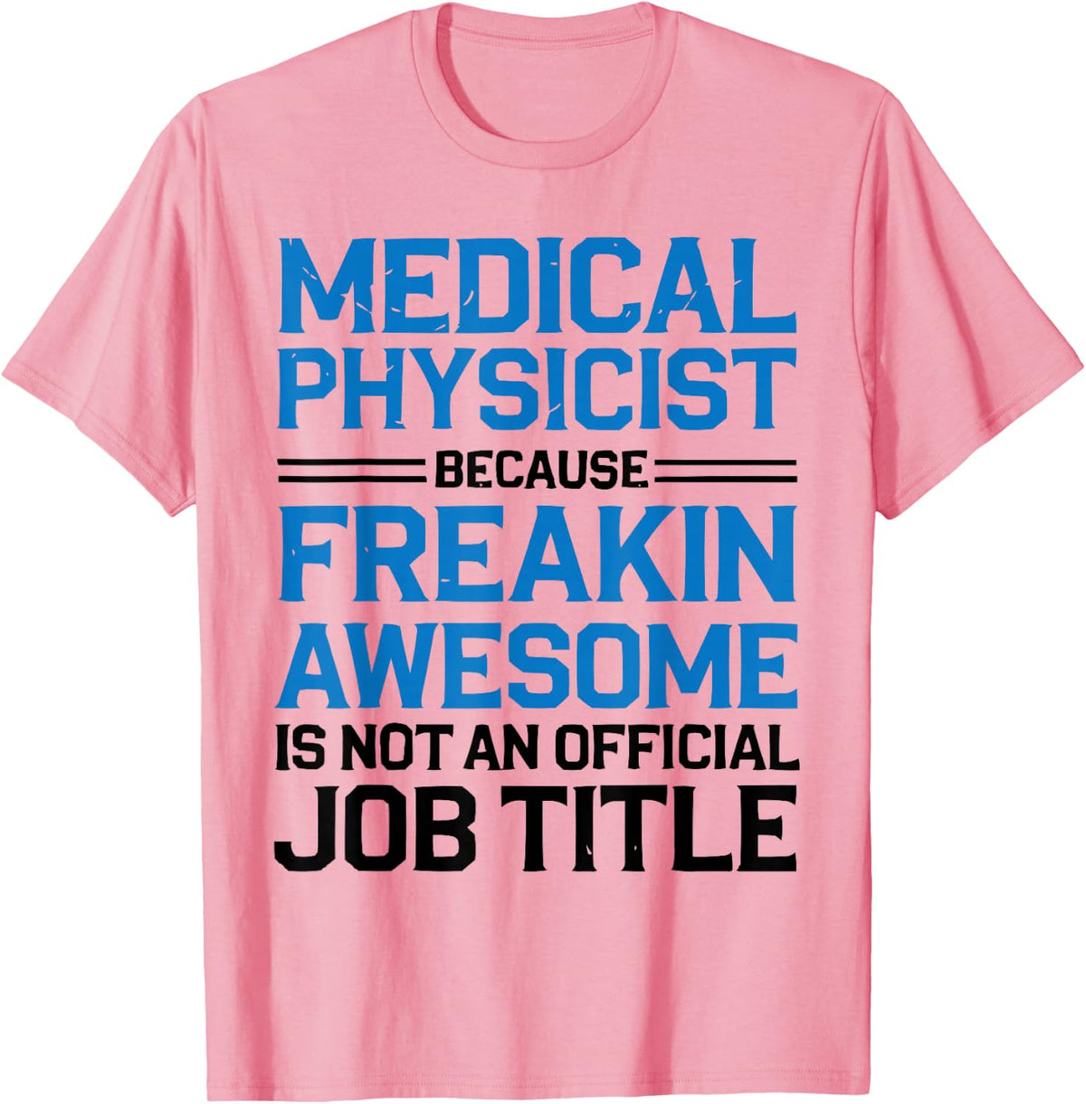 Medical Physicist Medicine Physics Job Profession Hospital T-Shirt - Pink