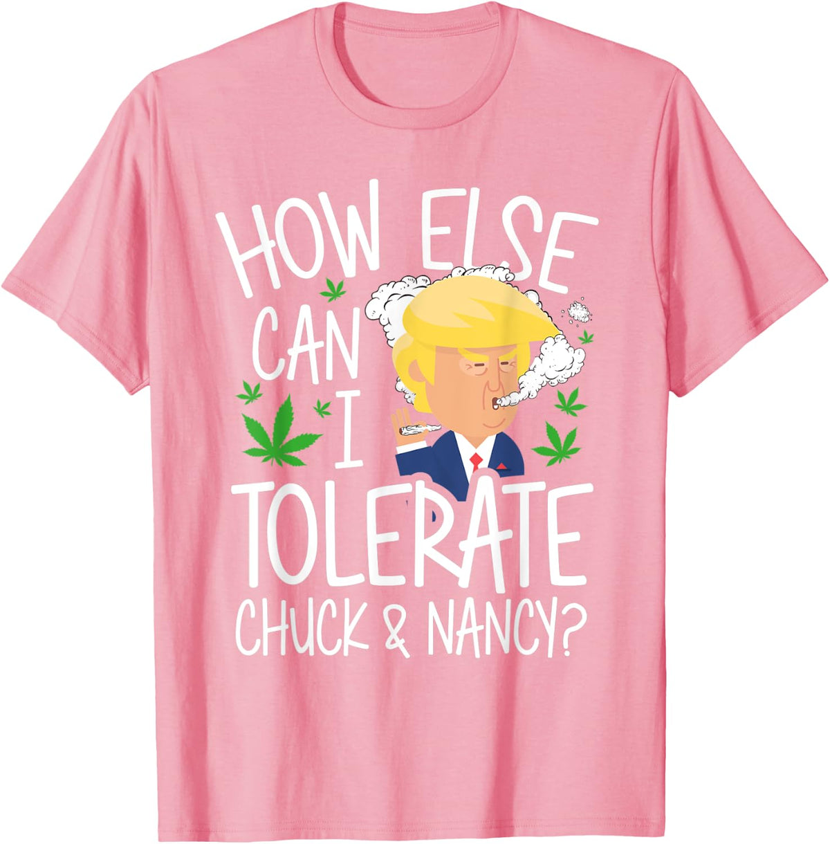 Cannabis Marijuana Trump Weed Smoker Gift T-Shirt - Pink