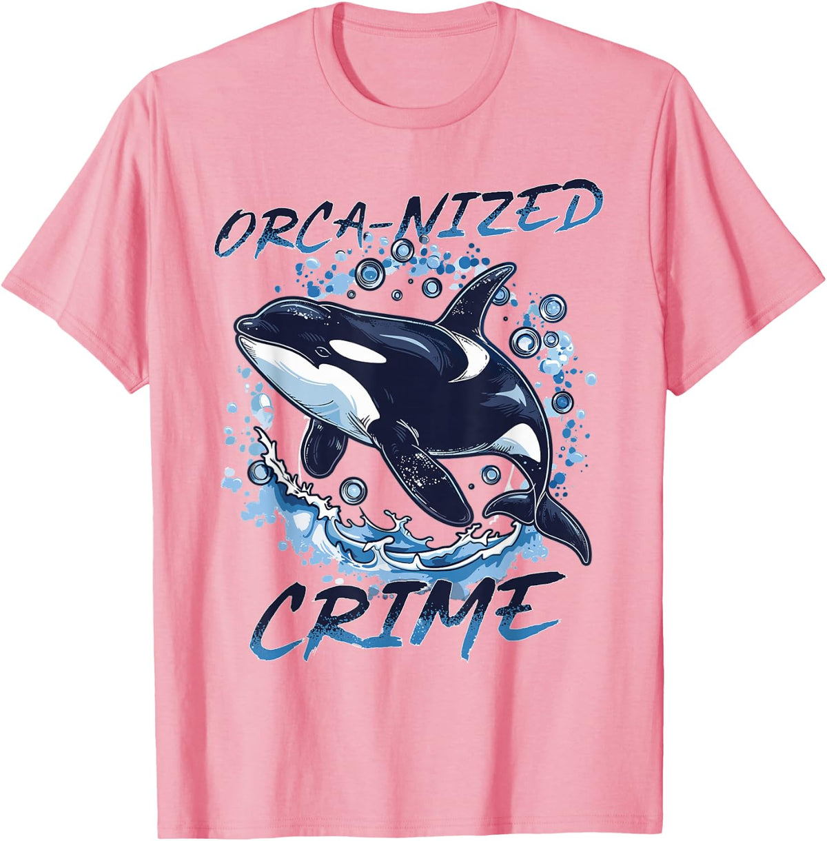 Funny Orca Animal Orca-nized Crime T-Shirt - Pink