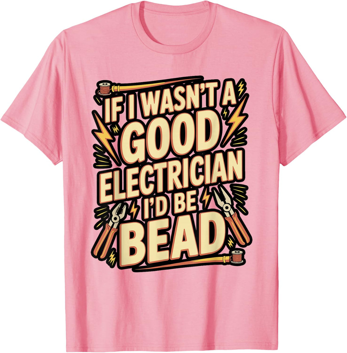 Good Electrician Funny Plug Lightning Quote T-Shirt - Pink