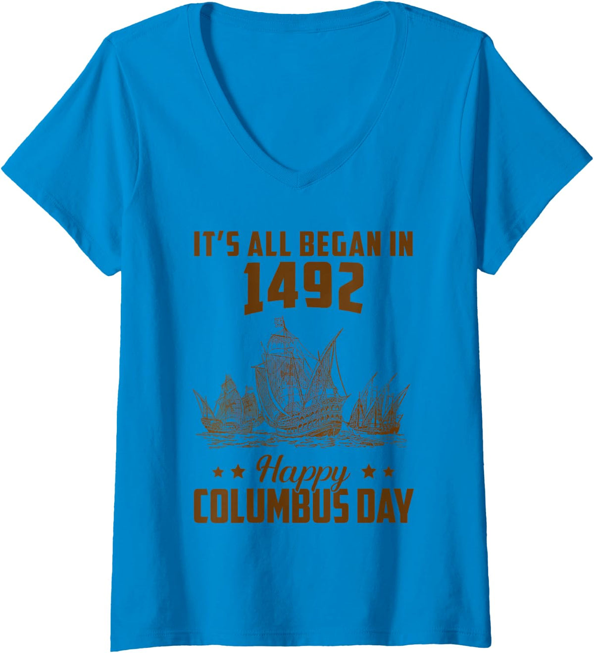 Women's Happy Columbus Day It All Began in 1492 Christopher Columbus V-Neck T-Shirt - Sapphire Blue