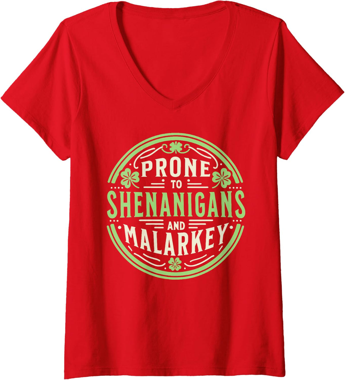 Women's Prone to Shenanigans & Malarkey Fun Clovers St Patrick's Day V-Neck T-Shirt - Red
