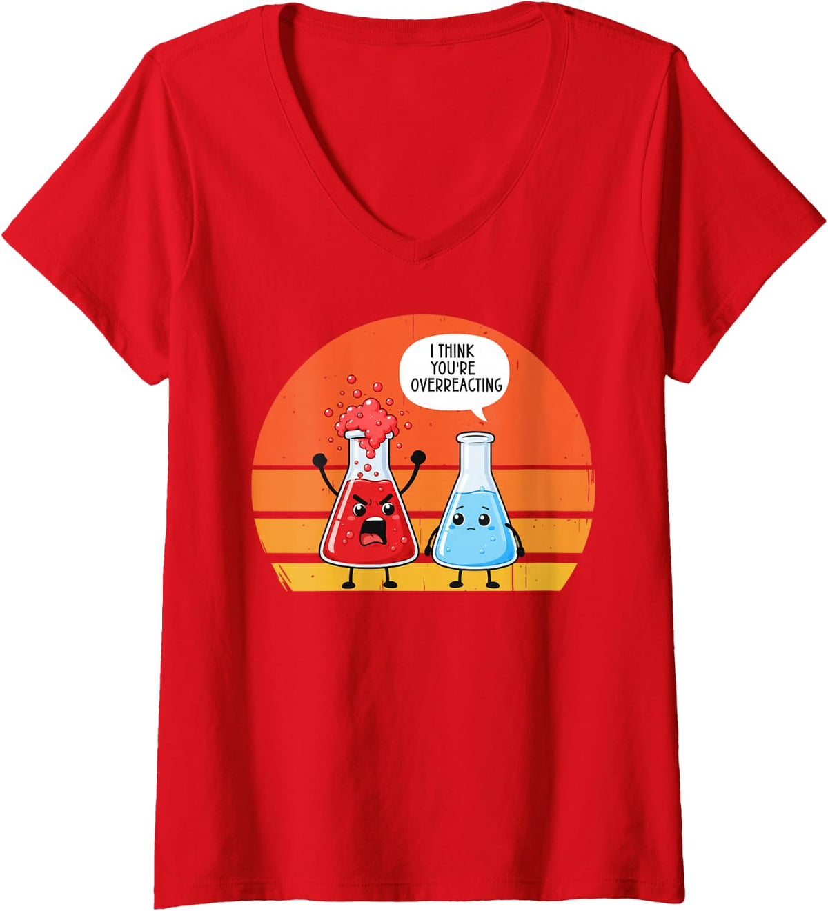 Women's I Think You're Overreacting Funny Chemistry Lab Physics V-Neck T-Shirt - Red