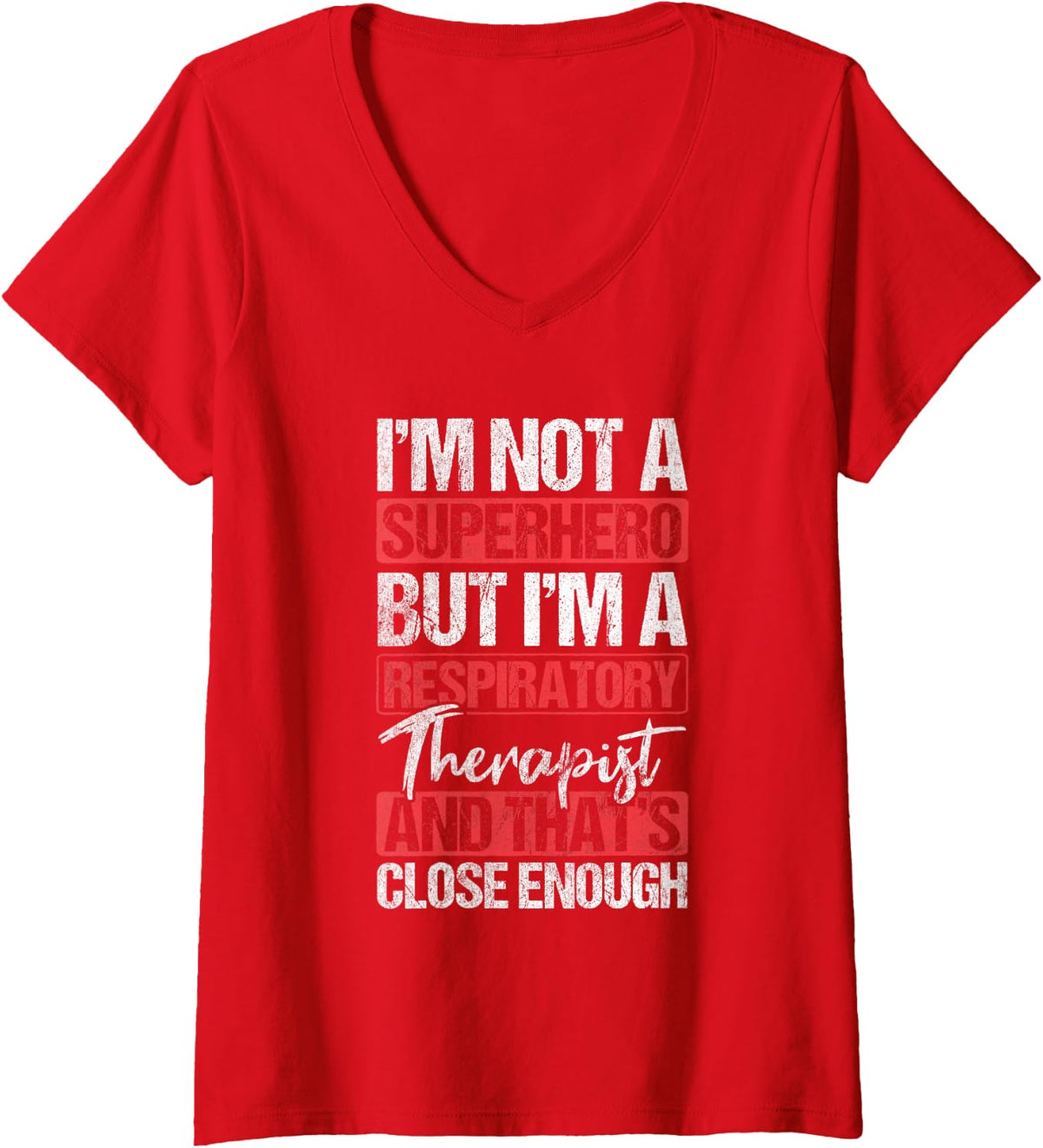 Women's No Superhero Respiratory Therapist Close Enough V-Neck T-Shirt - Red