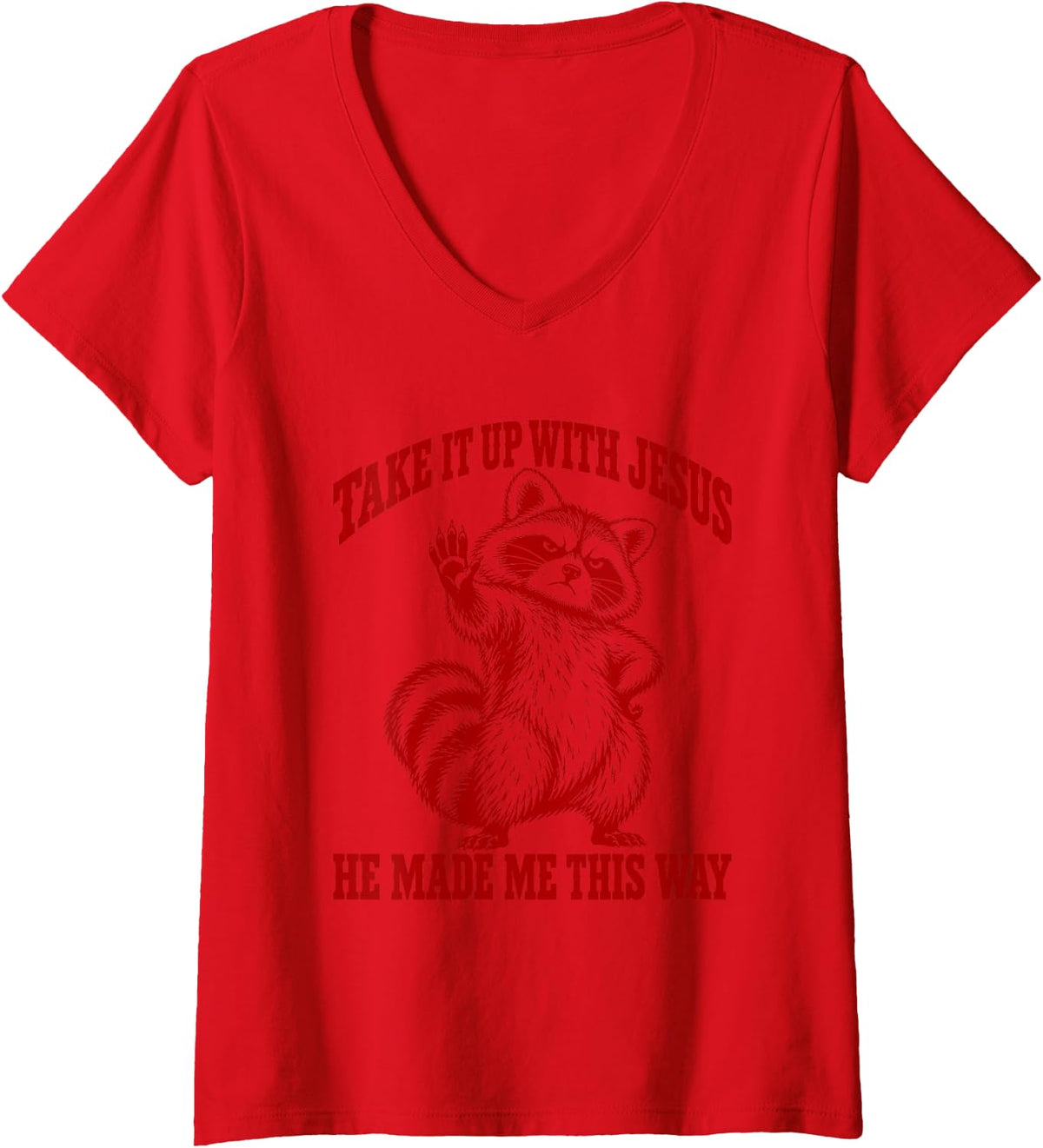 Women's Take It Up with Jesus He Made Me This Way Sassy Trash Panda V-Neck T-Shirt - Red