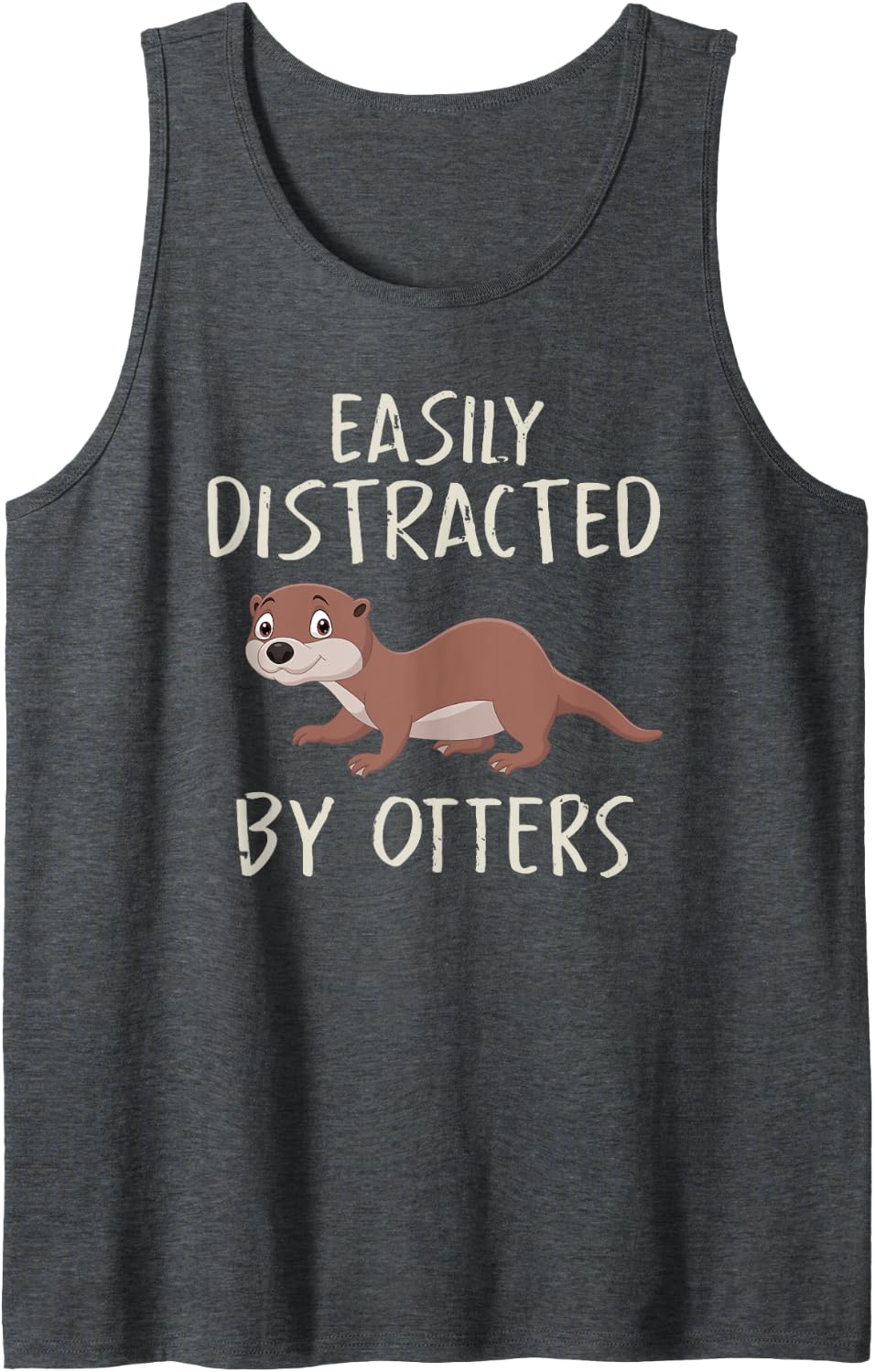 Funny Otters Lover Easily Distracted By Otters Tank Top - Dark Heather Grey