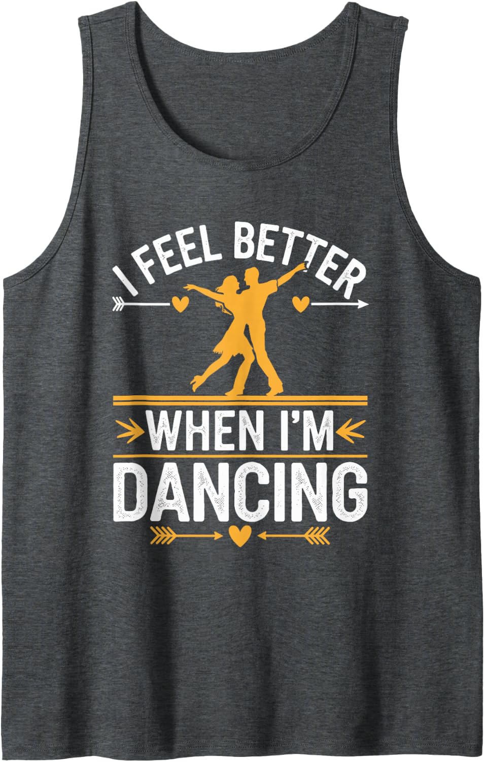 I Feel Better When I'm Dancing Funny Line Dance Sleeveless Tank Top - Dark Heather Grey