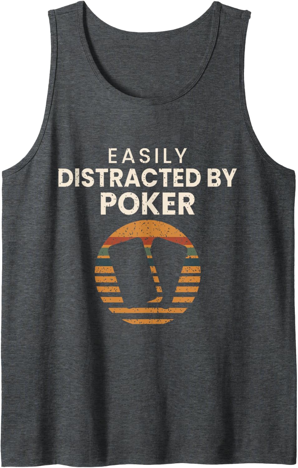 Easily Distracted By Poker Funny Card Player Gift Tank Top - Dark Heather Grey