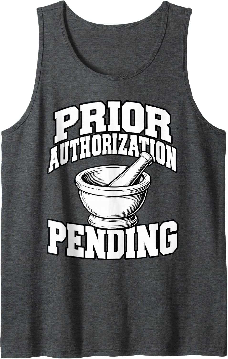 Pharmacist Prior Authorization Pending Apothecary Fans Pills Sleeveless Tank Top - Dark Heather Grey
