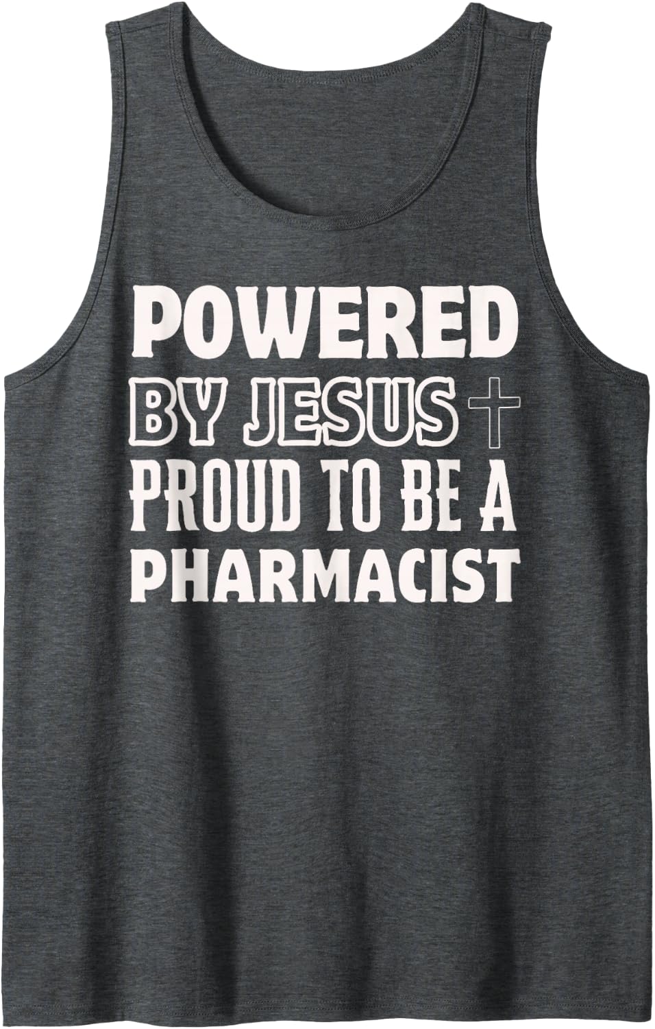 Powered by Jesus Proud to be Pharmacist Christian Sleeveless Tank Top - Dark Heather Grey