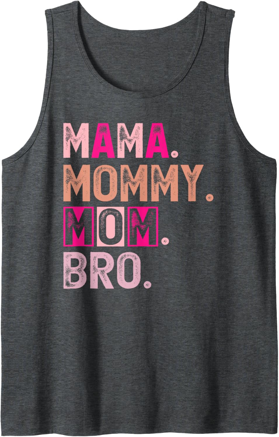 Mama Mommy Mom Bro Mother's Day Women Tank Top - Dark Heather Grey