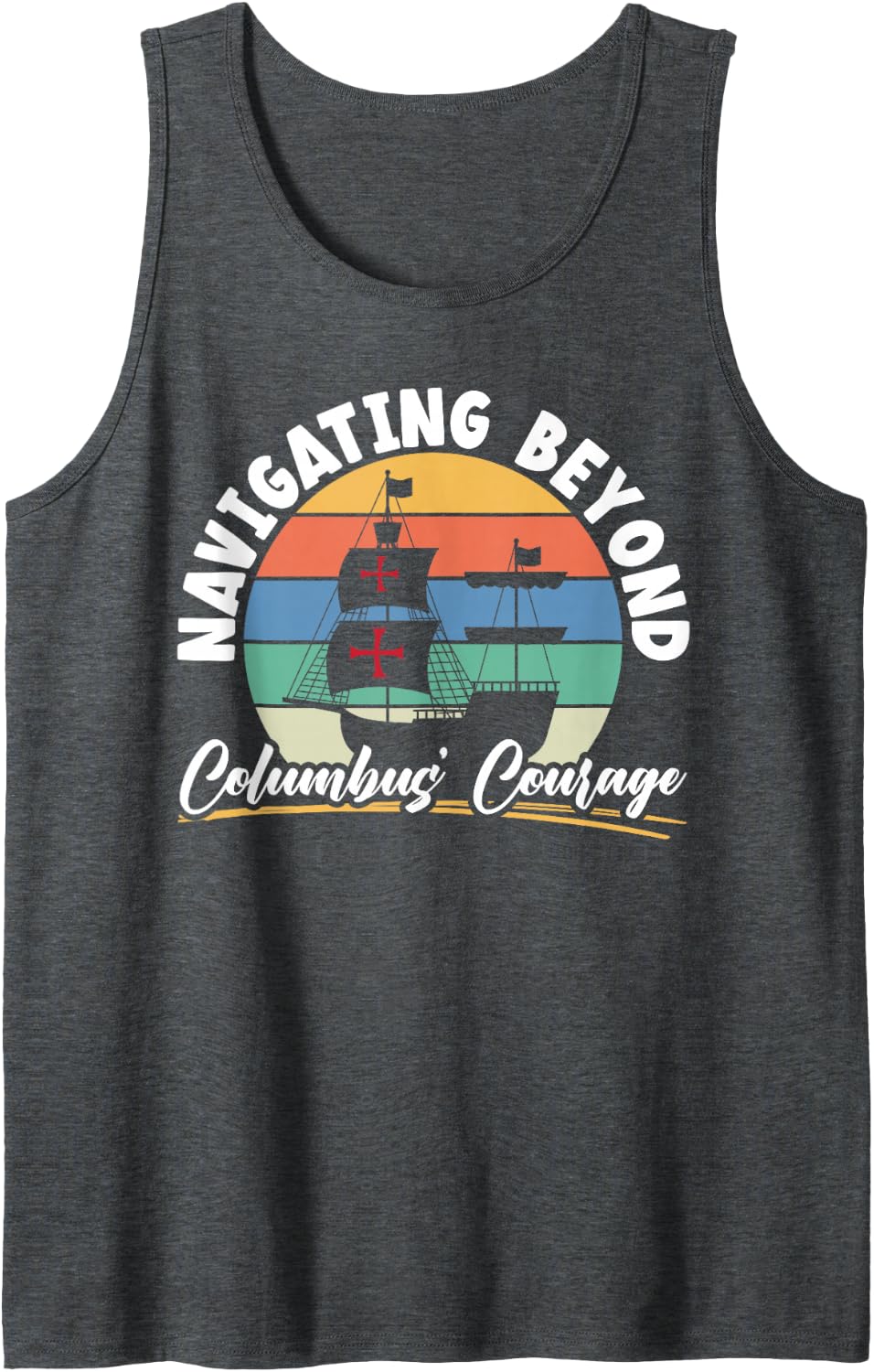 Navigating Beyond Columbus' Courage Columbus Day Tank Top - Dark Heather Grey