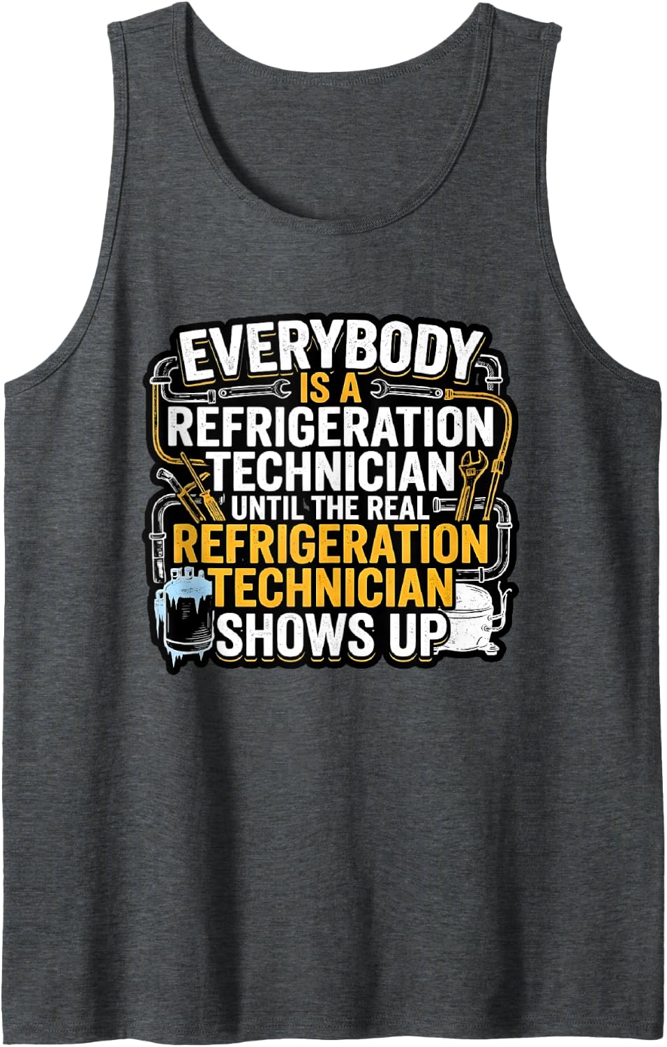 Funny Real Refrigeration Technician Shows Up HVAC Sleeveless Tank Top - Dark Heather Grey