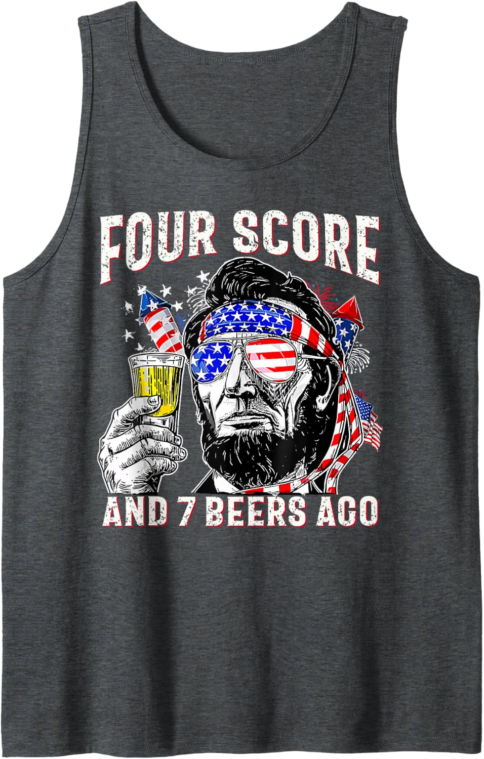 Four Score And 7 Beers Ago 4th of July Drinking Beer Patriot Tank Top - Dark Heather Grey