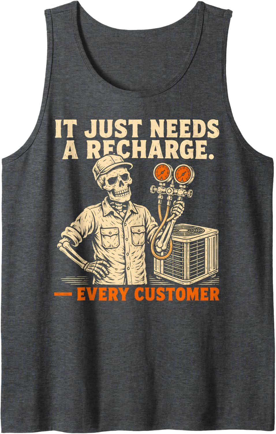 HVAC Tech It Just Needs A Recharge Every Customer Skeleton Tank Top - Dark Heather Grey