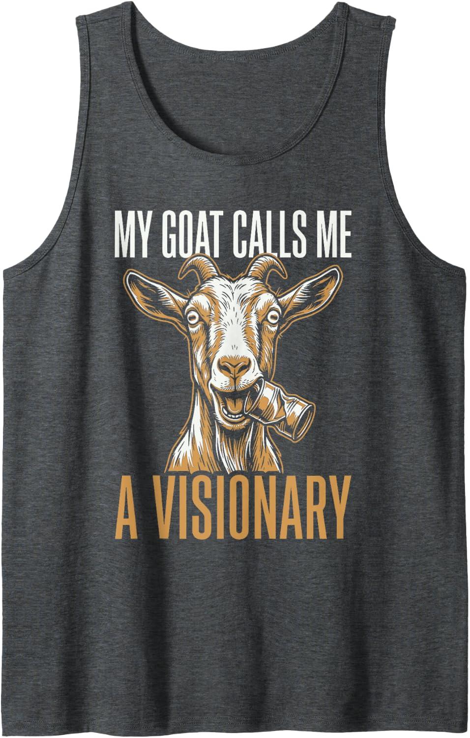 My Goat Calls Me A Visionary Funny Farm Animal Humor Sleeveless Tank Top - Dark Heather Grey