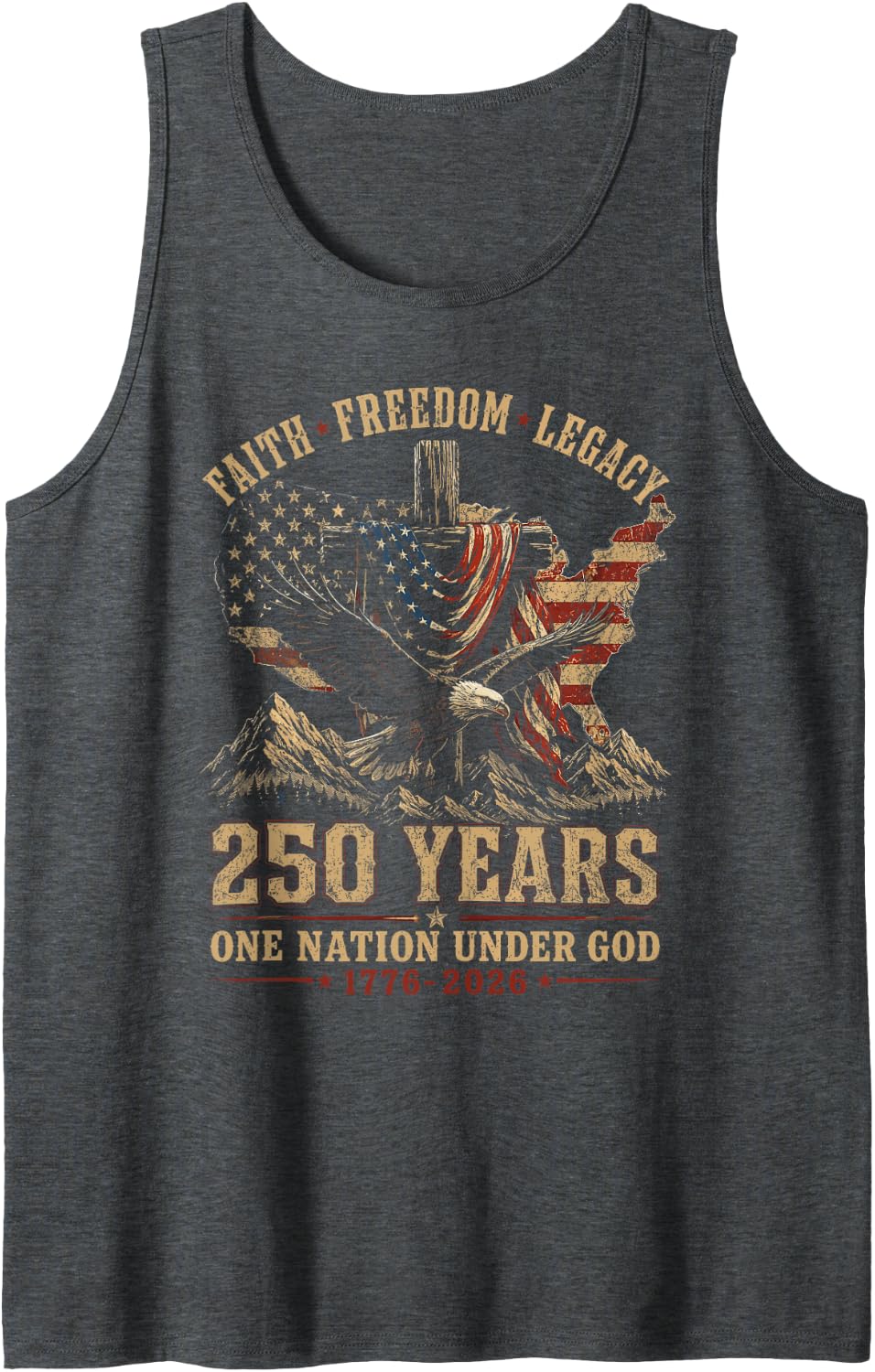 250 Years Faith Freedom Legacy Eagle 250th Anniversary USA Tank Top - Dark Heather Grey