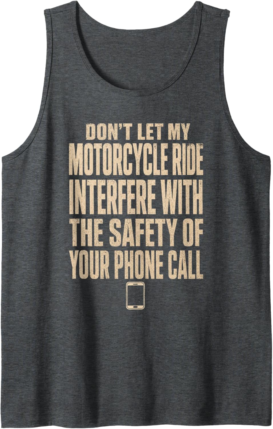 Funny Biker Don't Let My Motorcycle Ride Interfere with Sleeveless Tank Top - Dark Heather Grey