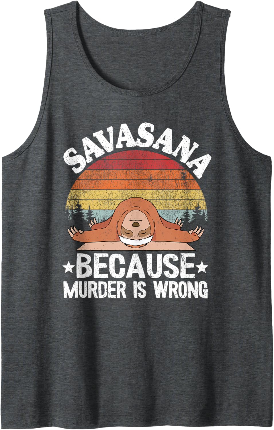 Savasana Because Murder Is Wrong Vintage Sloth Yoga Tank Top - Dark Heather Grey