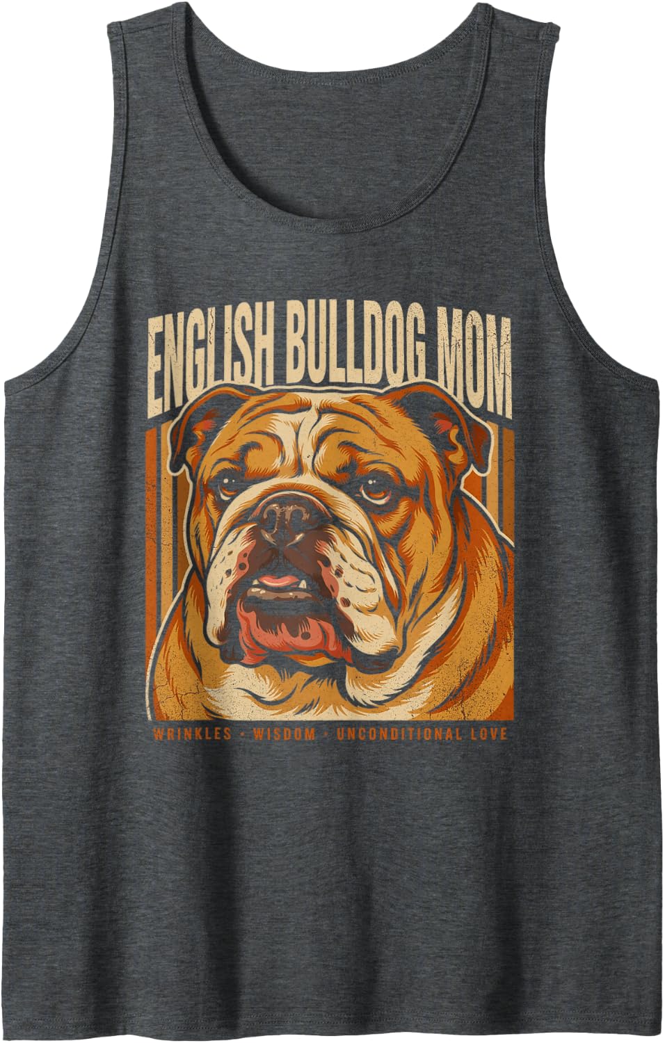 English Bulldog Mom Wrinkles Wisdom Love Sleeveless Tank Top - Dark Heather Grey