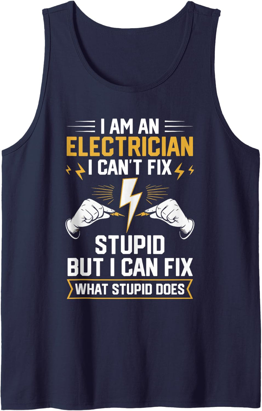 Electrician I Can't Fix Stupid Funny Electrician Quotes Tank Top - Navy Blue