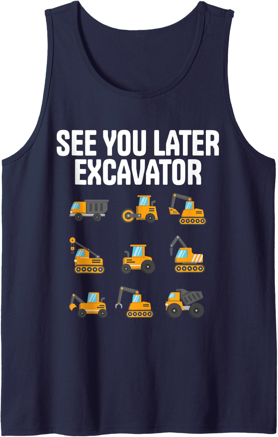 See You Later Excavator Construction Vehicle Kids Gift Tank Top - Navy Blue