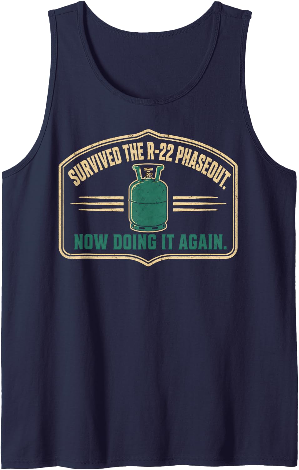 HVAC Tech Survived The R22 Phaseout Now Doing It Again Tank Top - Navy Blue