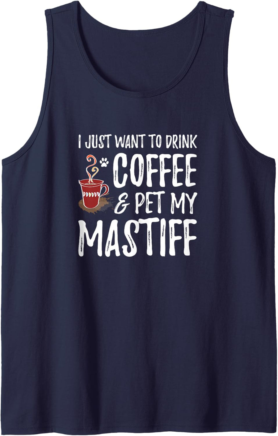 Coffee and Mastiff Shirt Funny Dog Mom or Dog Dad Gift Idea Tank Top - Navy Blue