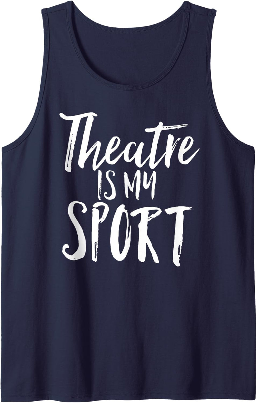 Theatre Is My Sport Musical Cute Broadway Theater Actor Fan Tank Top - Navy Blue