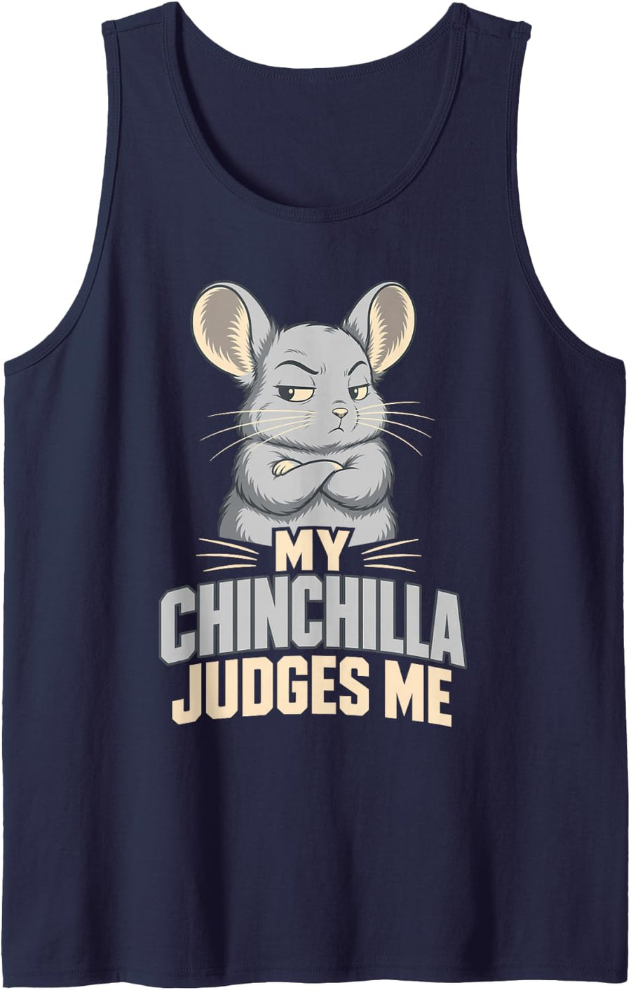 Funny My Chinchilla Judges Me Cute Rodent Pet Tank Top - Navy Blue