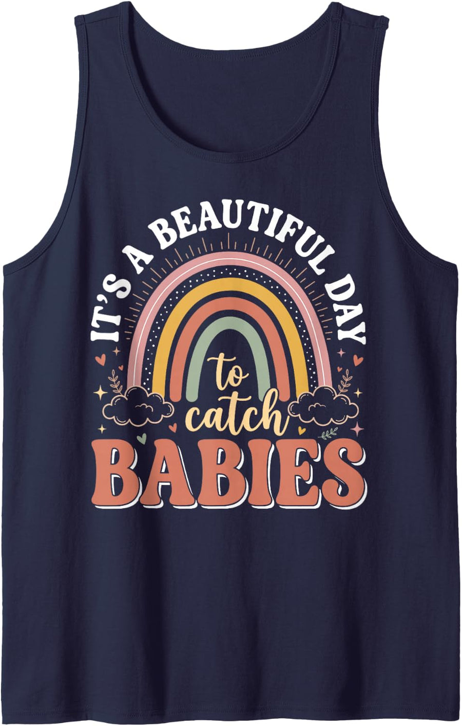 It's A Beautiful Day to Catch Babies Tank Top - Navy Blue