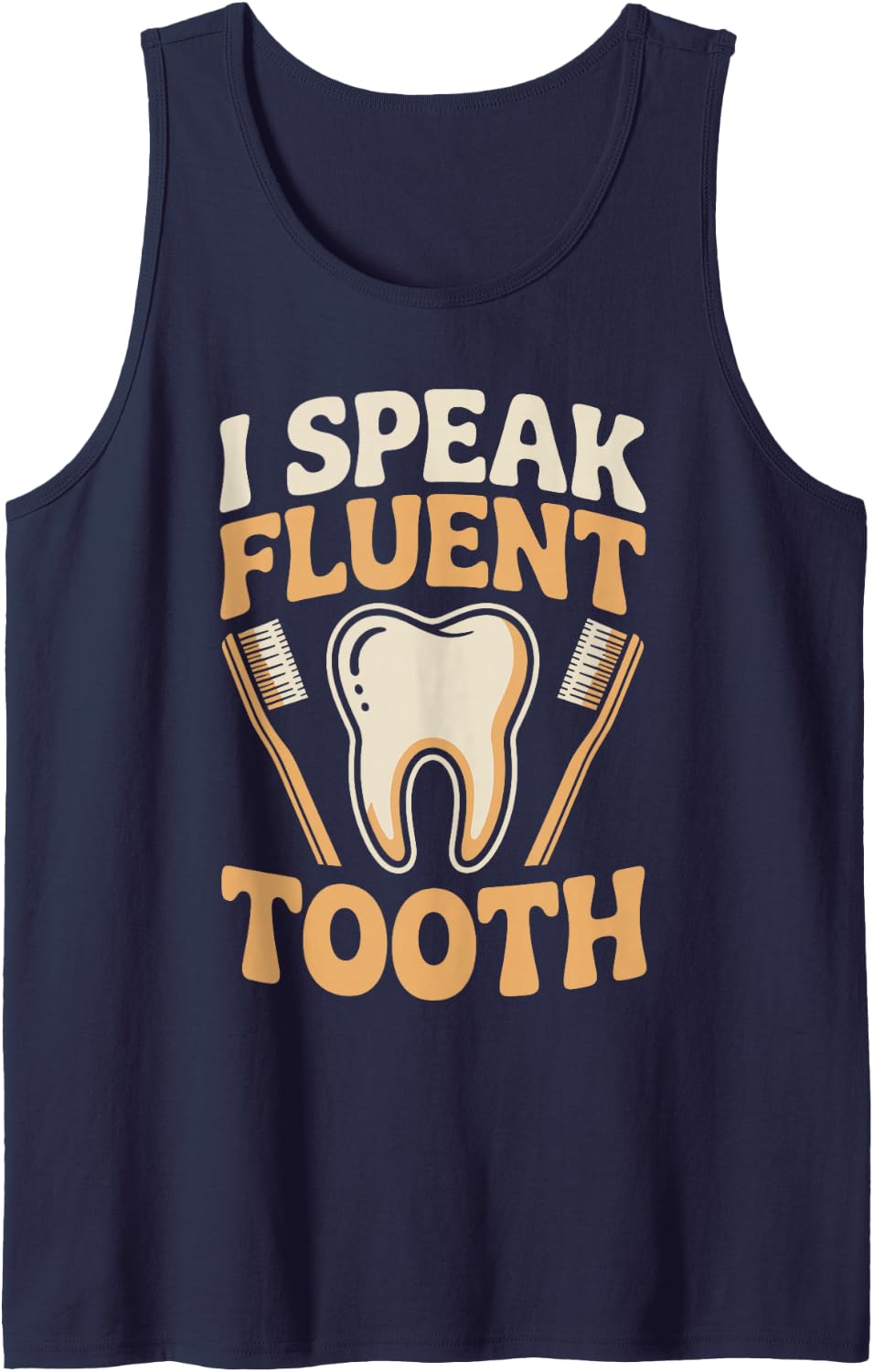 I Speak Fluent Tooth Funny Dentistry Dentist Sleeveless Tank Top - Navy Blue