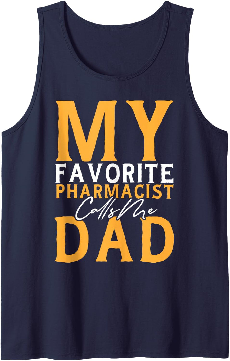 My Favorite Pharmacist Calls Me Dad Pharm.D Son Daughter Sleeveless Tank Top - Navy Blue