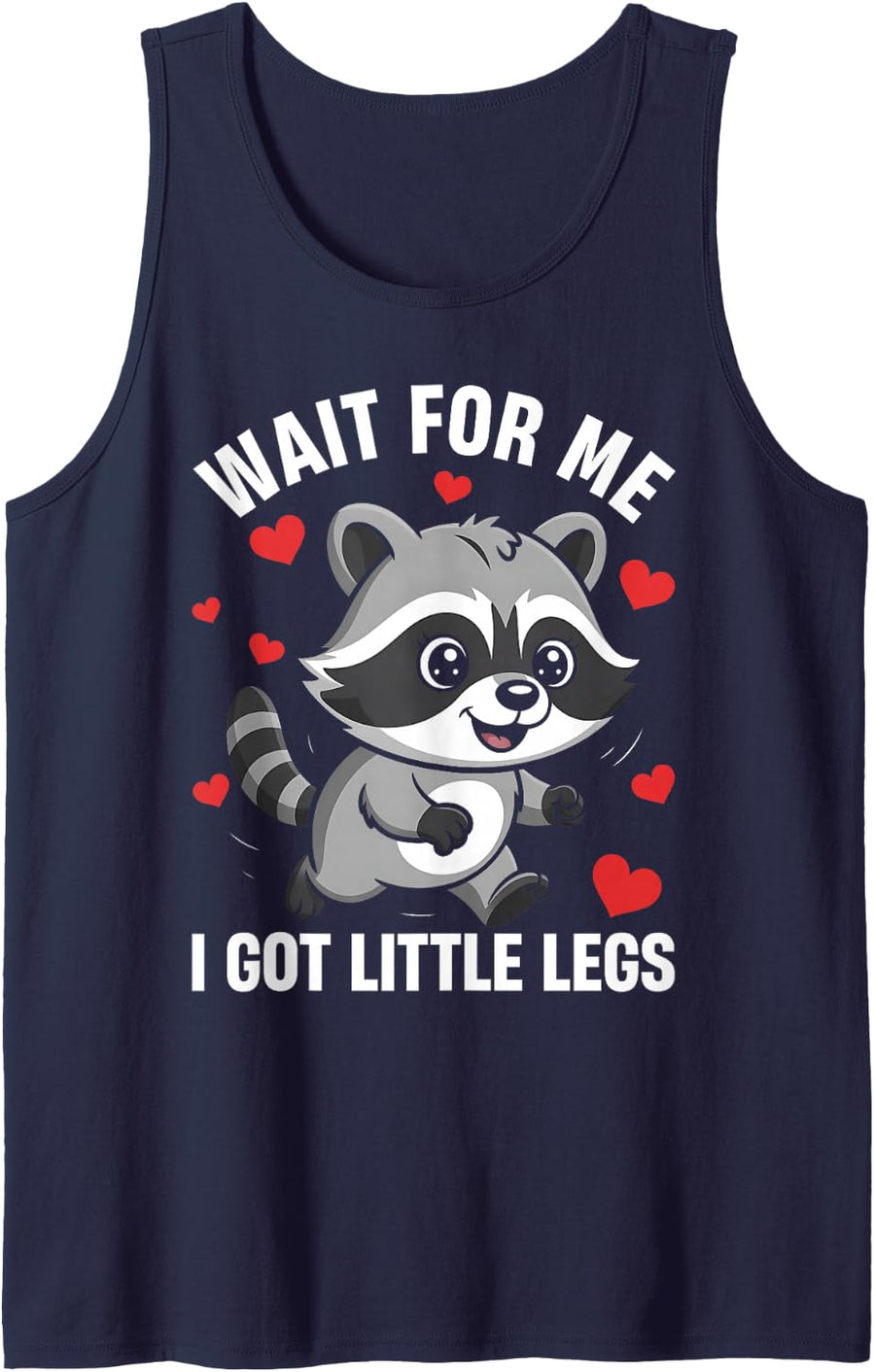 Wait for Me I Got Little Legs Funny Raccoon Meme Men Women Tank Top - Navy Blue