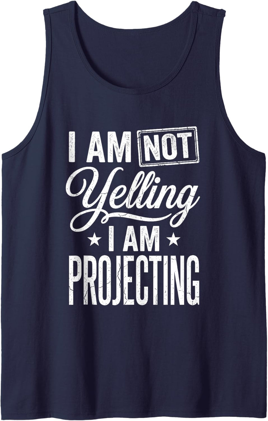 I Am Not Yelling (I Am Projecting) - Funny Musical Theatre Tank Top - Navy Blue
