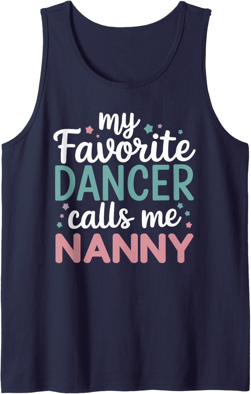 My Favorite Dancer Calls Me Nanny Dance Nanny Sleeveless Tank Top - Navy Blue